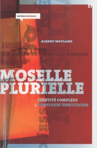 Moselle plurielle Identit complexe et complexes identitaires